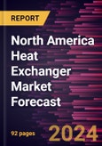 North America Heat Exchanger Market Forecast to 2030 - Regional Analysis - by Type (Shell and Tube, Plate and Frame, Air Cooled, and Others), Material (Steel, Copper, and Others), and Application (Energy, Chemical, Food and Beverages, HVACR, Pulp and Paper, and Others)- Product Image