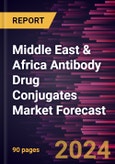 Middle East & Africa Antibody Drug Conjugates Market Forecast to 2030 - Regional Analysis - By Technology, Application, and Distribution Channel- Product Image