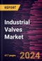 Industrial Valves Market Size and Forecast, Global and Regional Share, Trend, and Growth Opportunity Analysis Report Coverage: By Valves Type, By Ball Valve Type, By Size, By Class, and Industry, By Butterfly Valve Disc Closure Type, By Construction Type - Product Image