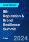 5th Reputation & Brand Resilience Summit (San Diego, CA, United States - November 5-6, 2024) - Product Image