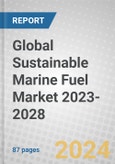 Global Sustainable Marine Fuel Market 2023-2028- Product Image