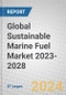 Global Sustainable Marine Fuel Market 2023-2028 - Product Image