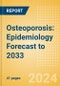 Osteoporosis: Epidemiology Forecast to 2033 - Product Image