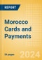 Morocco Cards and Payments: Opportunities and Risks to 2028 - Product Image