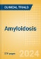 Amyloidosis - Global Clinical Trials Review, 2024 - Product Image
