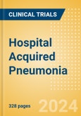 Hospital Acquired Pneumonia (HAP) - Global Clinical Trials Review, 2024- Product Image