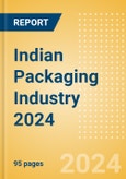 Opportunities in the Indian Packaging Industry 2024- Product Image