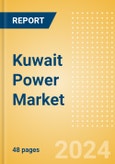 Kuwait Power Market Outlook to 2035, Update 2024 - Market Trends, Regulations, and Competitive Landscape- Product Image