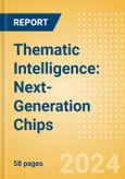 Thematic Intelligence: Next-Generation Chips- Product Image