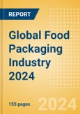 Opportunities in the Global Food Packaging Industry 2024- Product Image