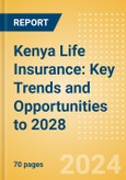 Kenya Life Insurance: Key Trends and Opportunities to 2028- Product Image