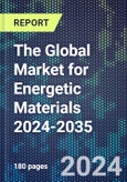 The Global Market for Energetic Materials 2024-2035- Product Image