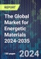 The Global Market for Energetic Materials 2024-2035 - Product Image