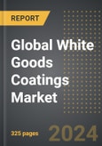 Global White Goods Coatings Market (2024 Edition): Market Size, Trends, Opportunities and Forecast by Coating Type Coatings and Other Coating Types), Application, Sector, Region, By Country: 2020-2030- Product Image