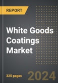 White Goods Coatings Market (2024 Edition): Market Size, Trends, Opportunities and Forecast by Coating Type, Application, Sector, Region, By Country: 2020-2030- Product Image