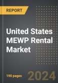United States MEWP Rental Market (2024 Edition): Market Size, Trends, Opportunities and Forecast by MEWP Type ((Boom Lifts, Scissor Lifts and Vertical Mast Lift), Propulsion, End-Use Industry: 2020-2030- Product Image