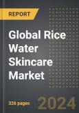 Global Rice Water Skincare Market (2024 Edition): Market Size, Trends, Opportunities and Forecast by Type, Skin Type, Sales Channel, Region, By Country: 2020-2030- Product Image
