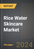 Rice Water Skincare Market (2024 Edition): Market Size, Trends, Opportunities and Forecast by Type, Skin Type, Sales Channel, Region, By Country: 2020-2030- Product Image