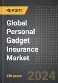 Global Personal Gadget Insurance Market (2024 Edition): Market Size, Trends, Opportunities and Forecast By Gadget Type, Coverage, Sales Channel, Region, By Country: 2020-2030- Product Image
