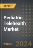 Pediatric Telehealth Market (2024 Edition): Market Size, Trends, Opportunities and Forecast by Product Type, Disease Area, Delivery Mode, Region, By Country: 2020-2030- Product Image