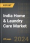 India Home & Laundry Care Market (2024 Edition): Market Size, Trends, Opportunities and Forecast by Product Type, Form, Sales Channel, Region, By Country: 2020-2030 - Product Image