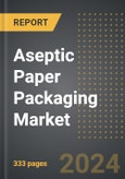 Aseptic Paper Packaging Market (2024 Edition): Market Size, Trends, Opportunities and Forecast by Packaging Type, Material, End-Use, Region, By Country: 2020-2030- Product Image