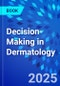 Decision-Making in Dermatology - Product Thumbnail Image