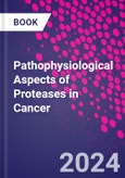 Pathophysiological Aspects of Proteases in Cancer- Product Image