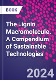 The Lignin Macromolecule. A Compendium of Sustainable Technologies- Product Image