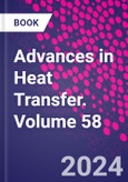 Advances in Heat Transfer. Volume 58- Product Image