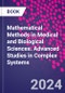 Mathematical Methods in Medical and Biological Sciences. Advanced Studies in Complex Systems - Product Image