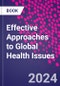 Effective Approaches to Global Health Issues - Product Image