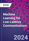 Machine Learning for Low-Latency Communications- Product Image