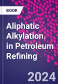 Aliphatic Alkylation. in Petroleum Refining- Product Image