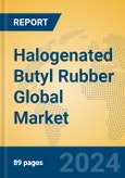 Halogenated Butyl Rubber Global Market Insights 2024, Analysis and Forecast to 2029, by Manufacturers, Regions, Technology, Application, Product Type- Product Image