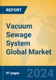 Vacuum Sewage System Global Market Insights 2024, Analysis and Forecast to 2029, by Manufacturers, Regions, Technology, Application- Product Image