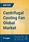 Centrifugal Cooling Fan Global Market Insights 2024, Analysis and Forecast to 2029, by Manufacturers, Regions, Technology, Application - Product Image
