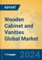 Wooden Cabinet and Vanities Global Market Insights 2024, Analysis and Forecast to 2029, by Manufacturers, Regions, Technology, Application, Product Type - Product Image