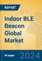 Indoor BLE Beacon Global Market Insights 2024, Analysis and Forecast to 2029, by Manufacturers, Regions, Technology, Application, Product Type - Product Image