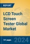 LCD Touch Screen Tester Global Market Insights 2024, Analysis and Forecast to 2029, by Manufacturers, Regions, Technology, Application, Product Type - Product Image