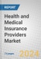 Health and Medical Insurance Providers: Global Markets - Product Image