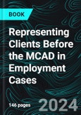 Representing Clients Before the MCAD in Employment Cases- Product Image