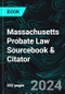 Massachusetts Probate Law Sourcebook & Citator - Product Image