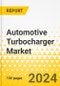 Automotive Turbocharger Market - A Global and Regional Analysis: Focus on Application, Fuel Type, Material Type, Component, and Region - Analysis and Forecast, 2024-2034 - Product Image