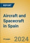 Aircraft and Spacecraft in Spain - Product Image