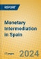 Monetary Intermediation in Spain - Product Image