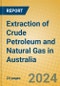 Extraction of Crude Petroleum and Natural Gas in Australia - Product Thumbnail Image