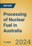 Processing of Nuclear Fuel in Australia- Product Image