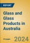 Glass and Glass Products in Australia - Product Thumbnail Image