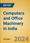 Computers and Office Machinery in India - Product Image